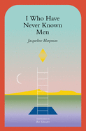 Item #1030036 I Who Have Never Known Men. Jacqueline Harpman