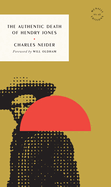Item #1027987 Authentic Death of Hendry Jones. Charles Neider