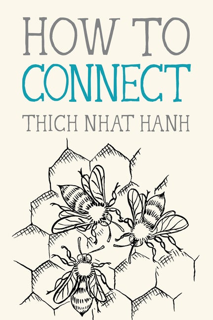 Item #239498 How to Connect (Mindfulness Essentials). Thich Nhat Hanh