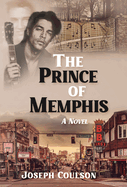 Item #1046967 Prince of Memphis. Joseph Coulson