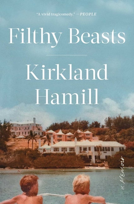 Item #273369 Filthy Beasts: A Memoir. Kirkland Hamill