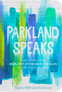 Item #275816 Parkland Speaks: Survivors from Marjory Stoneman Douglas Share Their Stories