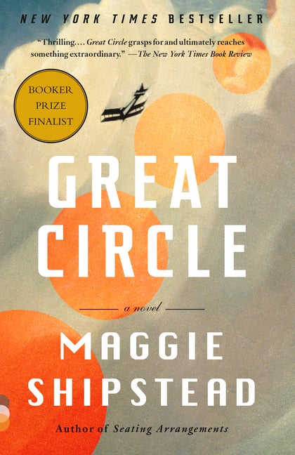 Item #1000330 Great Circle: A Novel (Man Booker Prize Finalist). Maggie Shipstead