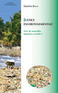 Item #254631 Justice environnementale: Vers de nouvelles injustices sociales ? (French Edition)....