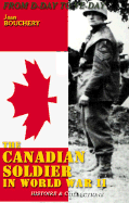 Item #281643 Canadian Soldier in World War II: From D-Day to VE-Day. Jean Bouchery