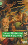 Item #252005 Cosmopolitanism and the Evils of the World. Michael H. DeArmey