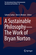 Item #252301 A Sustainable Philosophy―The Work of Bryan Norton (The International Library of...