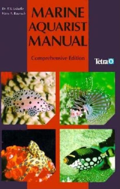 Item #216266 Marine Aquarist's Manual: Comprehensive Edition. Paul V. Loiselle, Hans A., Baensch