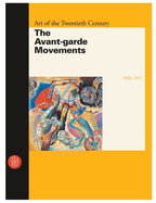 Item #1002982 Art of the Twentieth Century, Volume I: 1900-1919 The Avant-garde Movements....