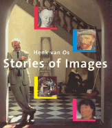 Item #283872 Stories of Images. Henk Van Os