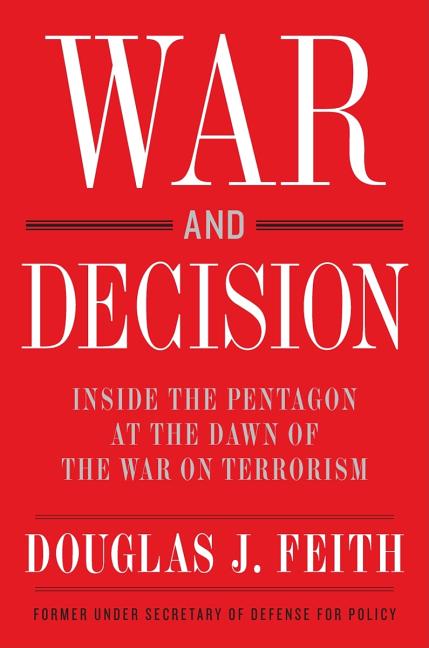 Item #278582 War and Decision: Inside the Pentagon at the Dawn of the War on Terrorism. Douglas...