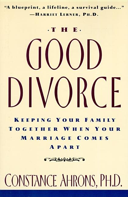 Item #279871 The Good Divorce. Constance Ahrons