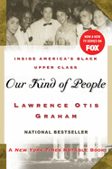 Item #282930 Our Kind of People: Inside America's Black Upper Class. Lawrence Otis Graham