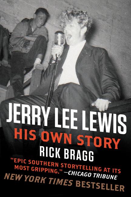 Item #227420 Jerry Lee Lewis: His Own Story. Rick Bragg