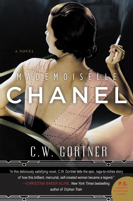Item #279047 Mademoiselle Chanel: A Novel. C. W. Gortner