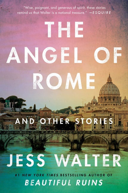 Item #276209 The Angel of Rome: And Other Stories. Jess Walter