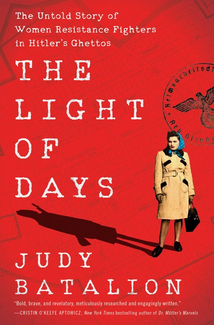 Item #286489 The Light of Days: The Untold Story of Women Resistance Fighters in Hitler's...