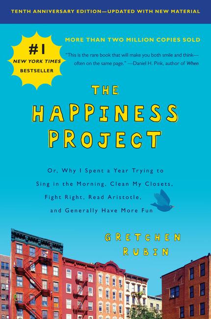 Item #278497 The Happiness Project, Tenth Anniversary Edition: Or, Why I Spent a Year Trying to...