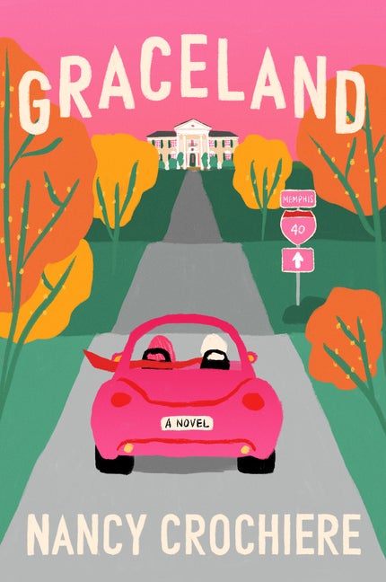 Item #280281 Graceland: A Novel. Nancy Crochiere