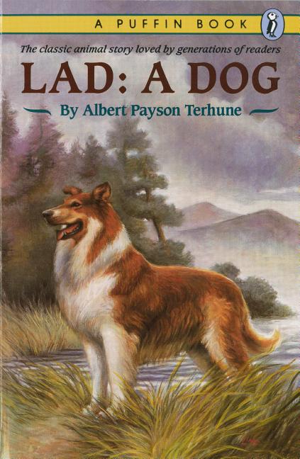 Item #255910 Lad: A Dog. Albert Payson Terhune