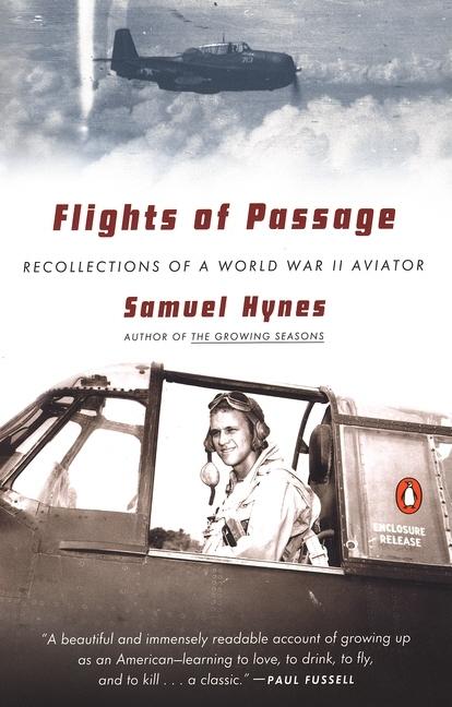 Item #274867 Flights of Passage: Recollections of a World War II Aviator. Samuel Hynes
