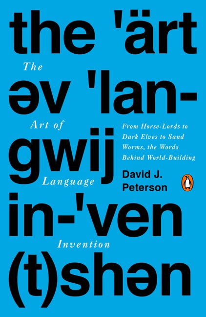 Item #274179 The Art of Language Invention: From Horse-Lords to Dark Elves to Sand Worms, the...