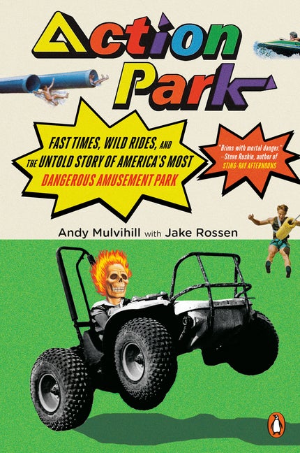 Item #278254 Action Park: Fast Times, Wild Rides, and the Untold Story of America's Most...