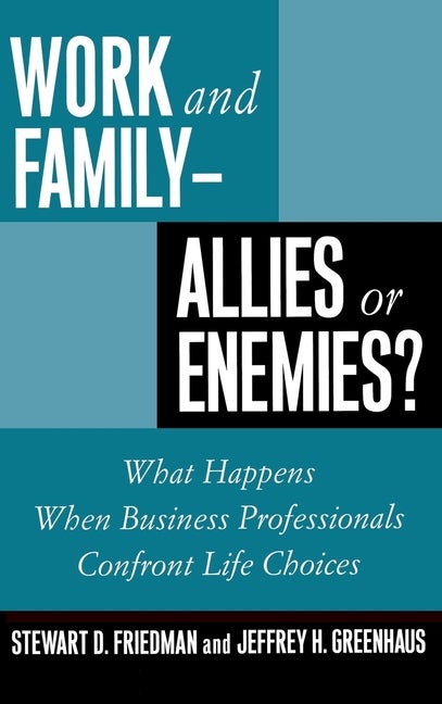 Item #268504 Work and Family - Allies or Enemies?: What Happens When Business Professionals...