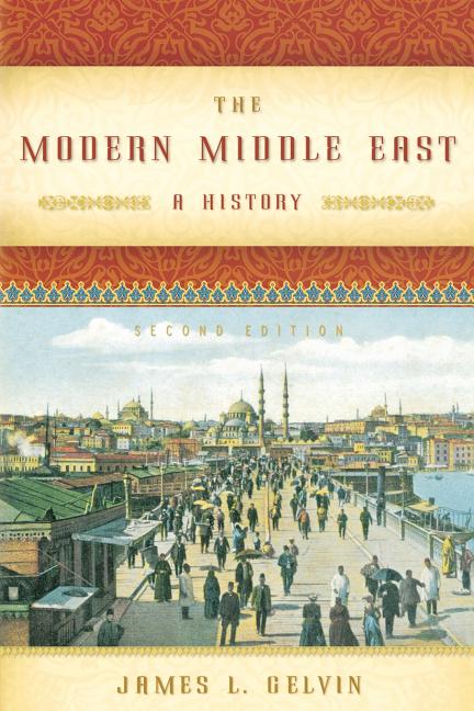 Item #277160 The Modern Middle East: A History. James L. Gelvin