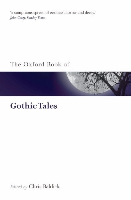 Item #265790 The Oxford Book of Gothic Tales (Oxford Books of Prose & Verse). Chris Baldick