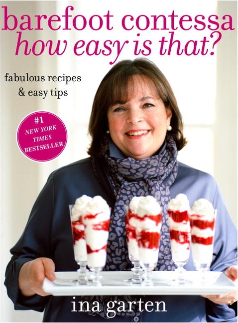 Item #280019 Barefoot Contessa, How Easy Is That?: Fabulous Recipes & Easy Tips. Ina Garten