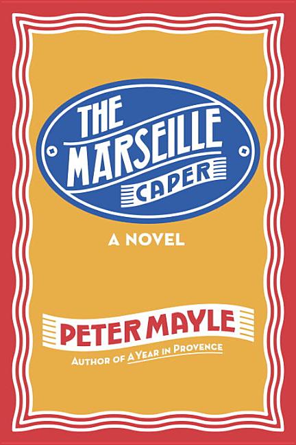 Item #270612 The Marseille Caper. Peter Mayle