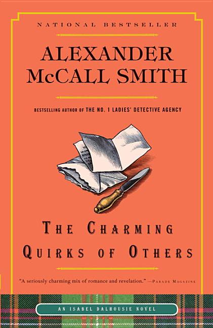 Item #238346 The Charming Quirks of Others (Isabel Dalhousie Series). Alexander McCall Smith
