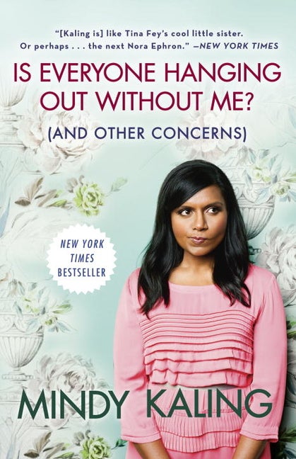 Item #283112 Is Everyone Hanging Out Without Me? (And Other Concerns). Mindy Kaling