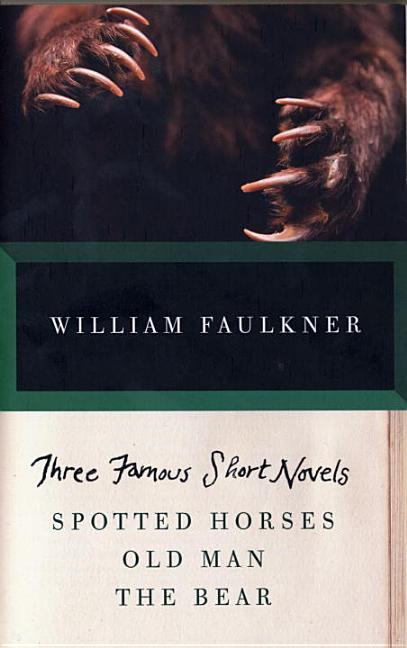 Item #227005 THREE FAMOUS SHORT NOVELS: Spotted Horses, Old Man, The Bear (Vintage...