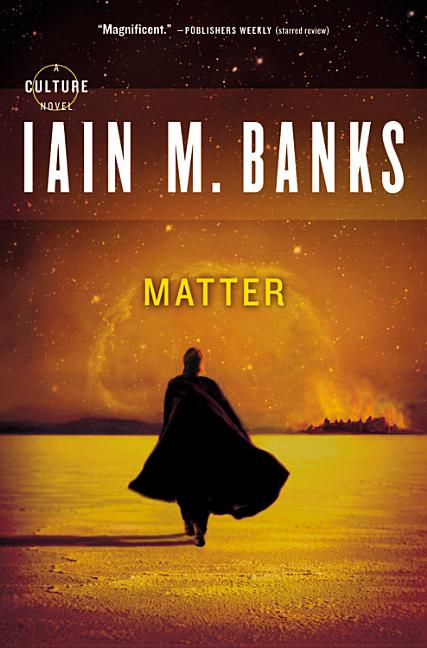 Item #272767 Matter (Culture). Iain M. Banks