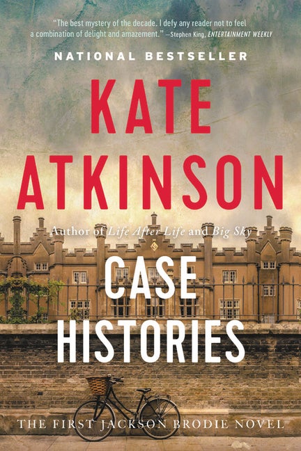 Item #262974 Case Histories: A Novel (Jackson Brodie, 1). Kate Atkinson