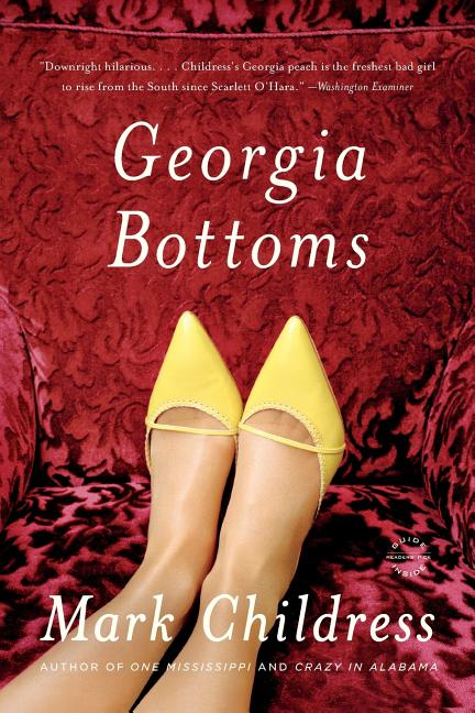 Item #260187 Georgia Bottoms: A Novel [SIGNED]. Mark Childress