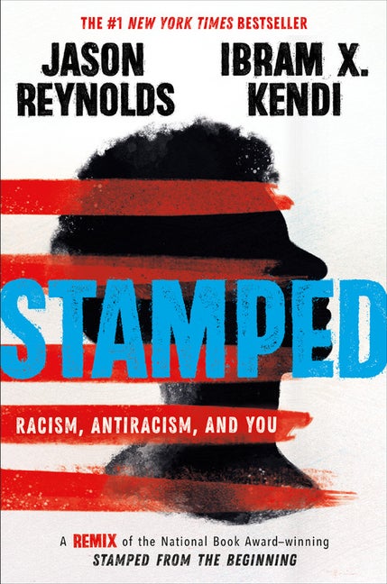 Item #272404 Stamped: Racism, Antiracism, and You: A Remix of the National Book Award-winning...