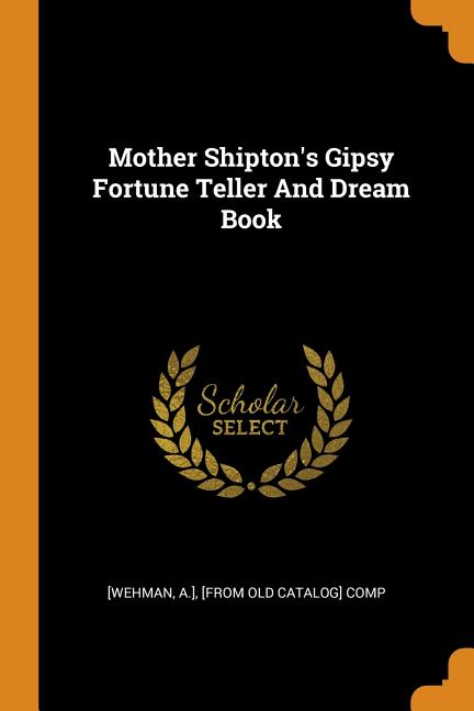 Item #260627 Mother Shipton's Gipsy Fortune Teller and Dream Book