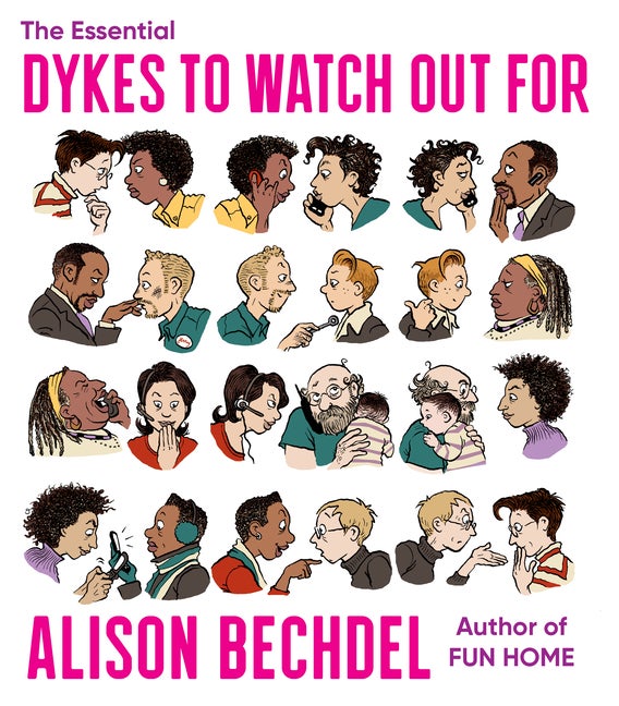 Item #275560 The Essential Dykes To Watch Out For. Alison Bechdel