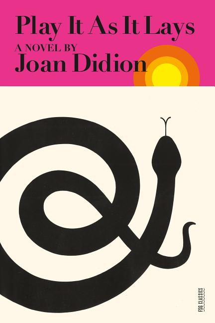 Item #273495 Play It As It Lays (FSG Classics). Joan Didion