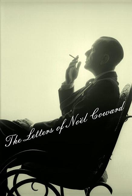Item #269888 The Letters of Noel Coward. Noel Coward