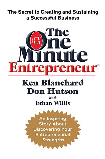 Item #262948 The One Minute Entrepreneur: The Secret to Creating and Sustaining a Successful...