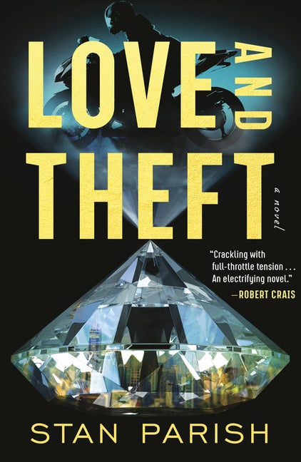 Item #255358 Love and Theft: A Novel. Stan Parish