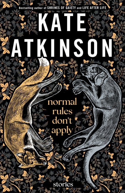 Item #279478 Normal Rules Don't Apply: Stories. Kate Atkinson