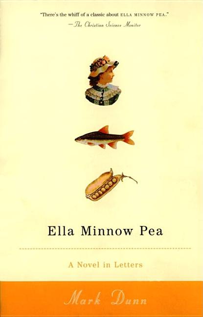 Item #229258 Ella Minnow Pea: A Novel in Letters. Mark Dunn