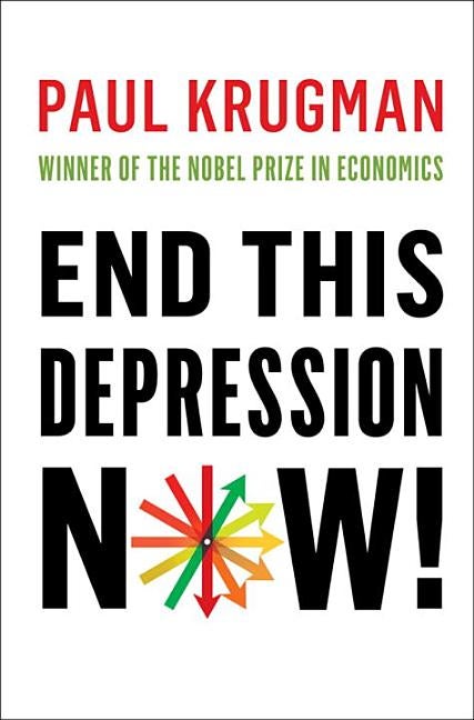 Item #248442 End This Depression Now! Paul Krugman