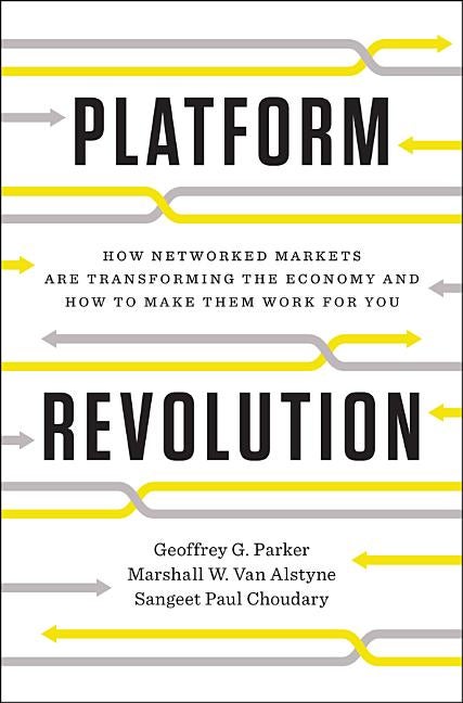 Item #273175 Platform Revolution: How Networked Markets Are Transforming the Economy?and How to...