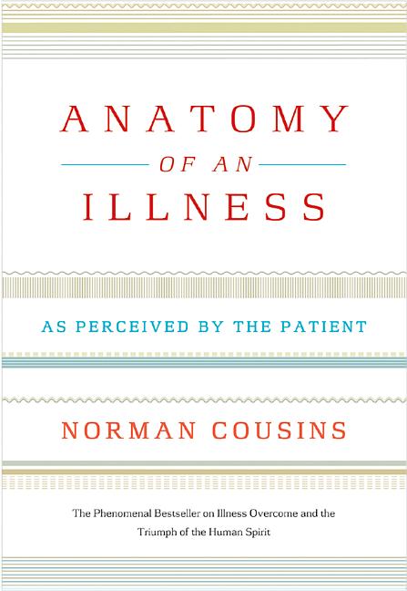 Item #238414 Anatomy of an Illness: As Perceived by the Patient. Norman Cousins
